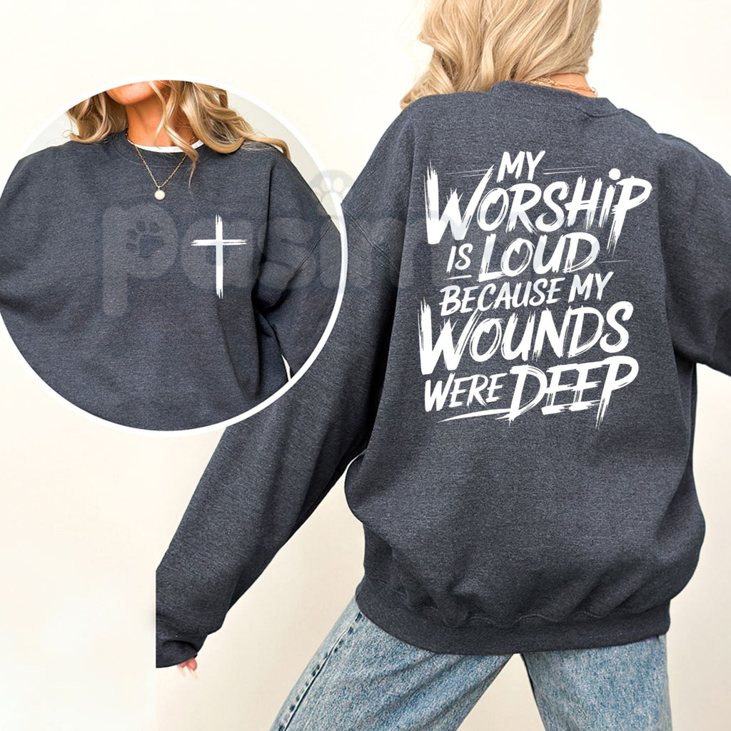 My Worship Is Loud Christian Sweatshirt
